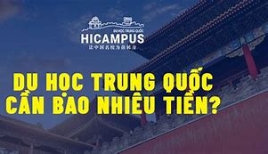 Du Học Trung Quốc Bao Nhiều Tiền 1 Tháng