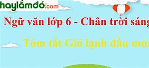 Gió Lạnh Đầu Mùa Lớp 6 Chân Trời Sáng Tạo Ngắn Nhất